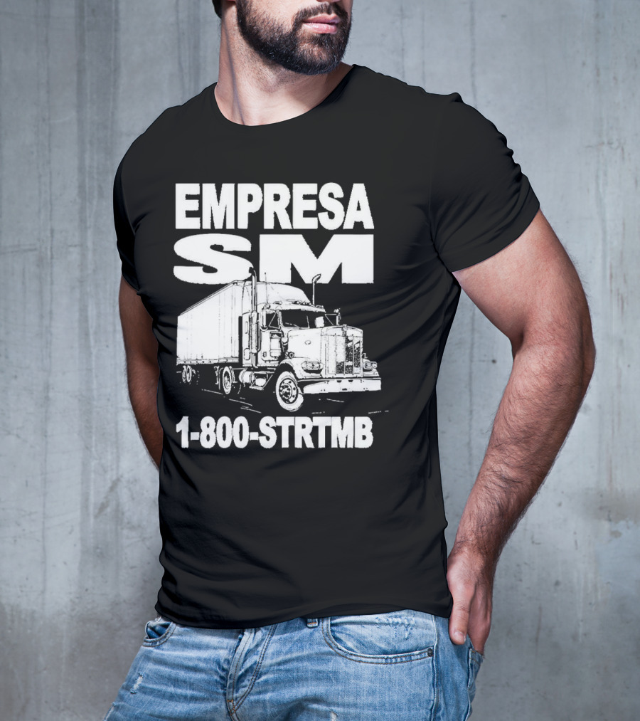 EMPRESA SM Trucking 1-800-STR TMB Logistics Big Rig T-Shirt