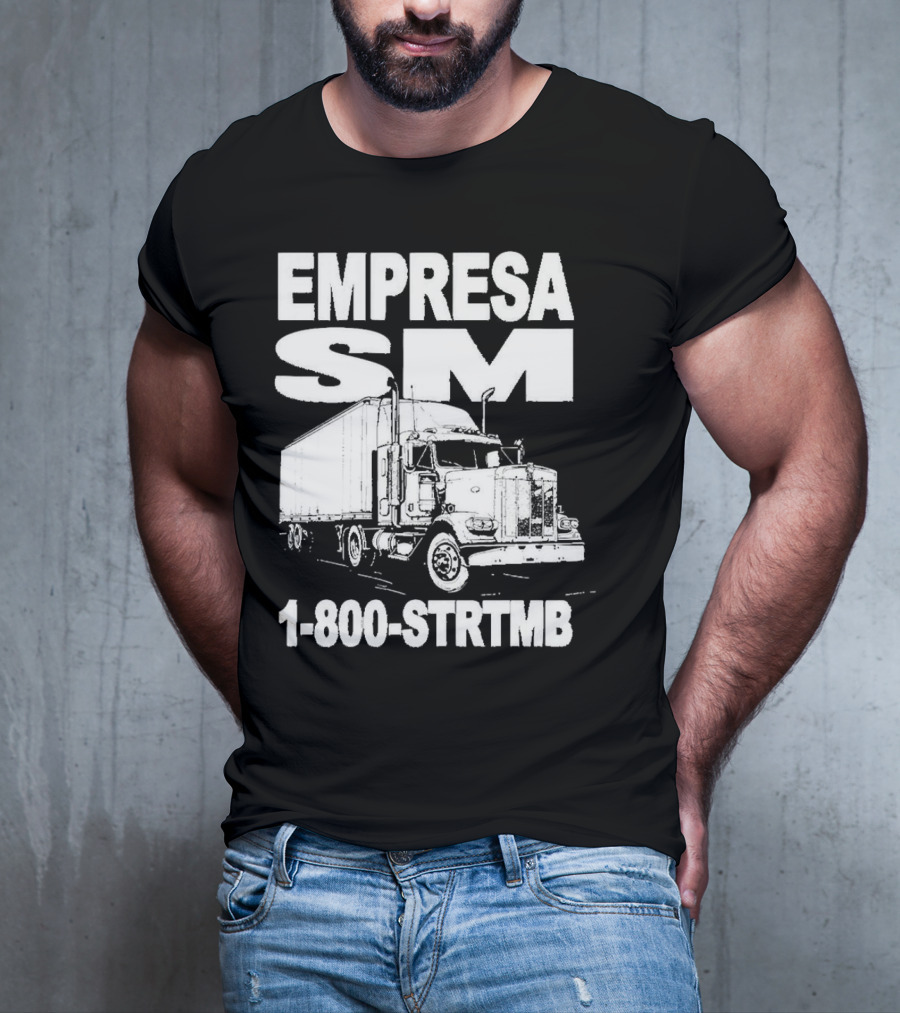 EMPRESA SM Trucking 1-800-STR TMB Logistics Big Rig T-Shirt