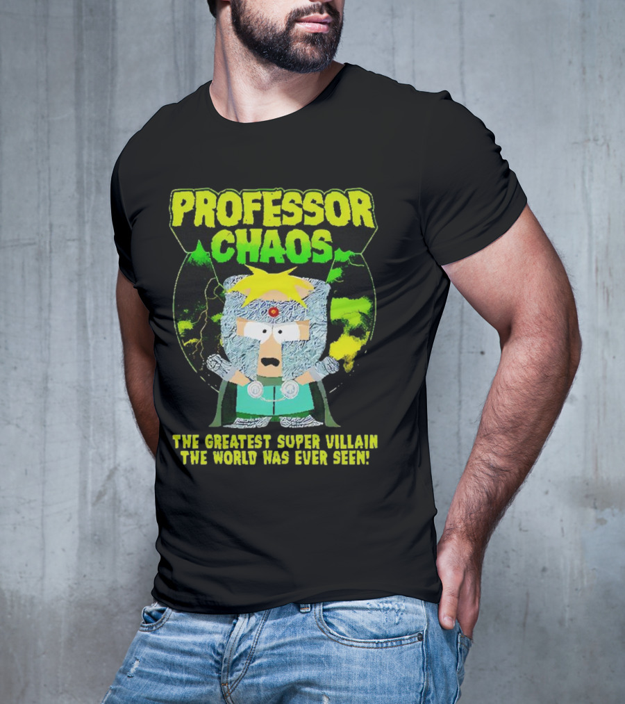 Professor Chaos The Greatest Super Villain The World Has Ever Seen T-Shirt