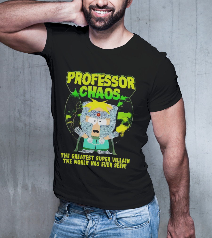 Professor Chaos The Greatest Super Villain The World Has Ever Seen T-Shirt