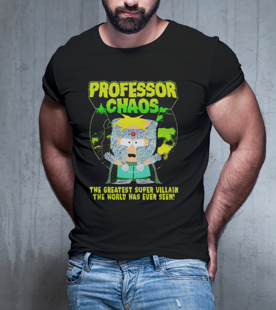Professor Chaos The Greatest Super Villain The World Has Ever Seen T-Shirt