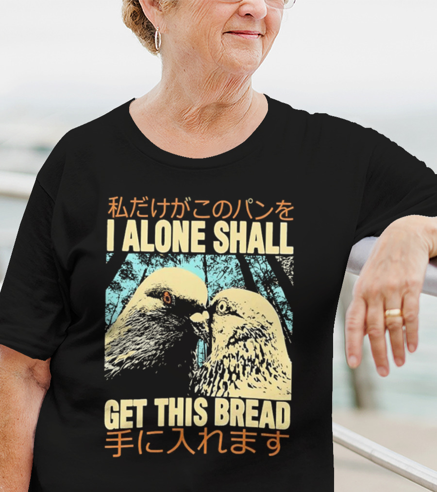 I Alone Shall Get This Bread Pigeon Art Japanese Text Comic T-Shirt