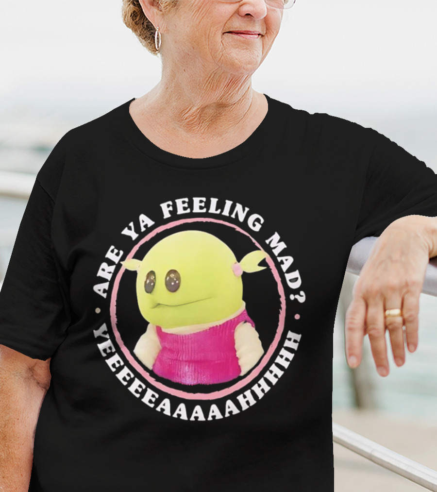 Are Ya Feeling Mad Yeeeeaaaahhh Nanalan Puppet In Pink T-Shirt