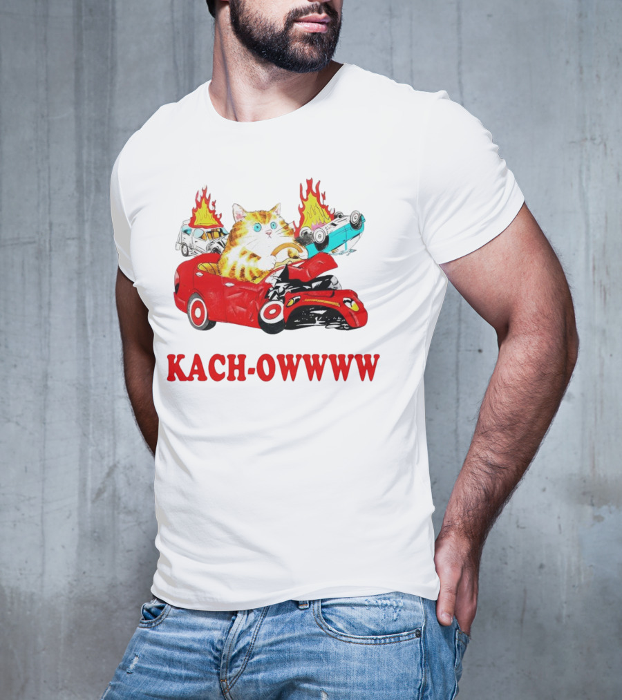 Kach Owwww Cat Driving Crashed Red Car With Burning Vehicles T-Shirt