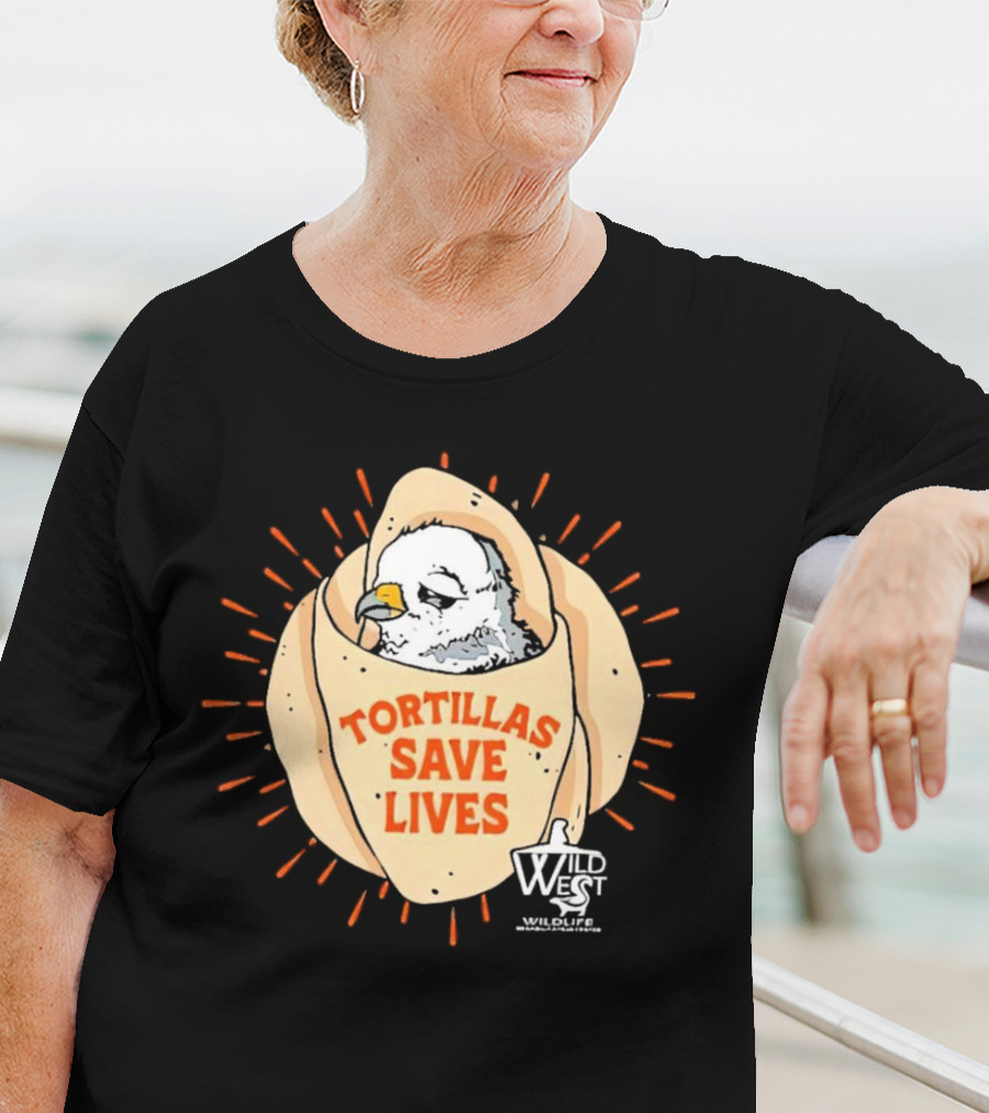 Tortillas Save Lives Bird Wild West Wildlife T-Shirt