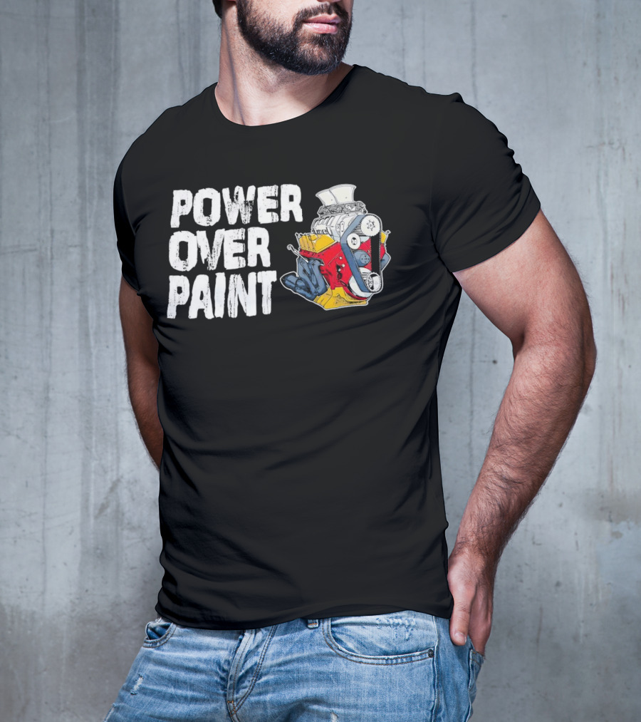 POWER OVER PAINT ENGINE T-Shirt