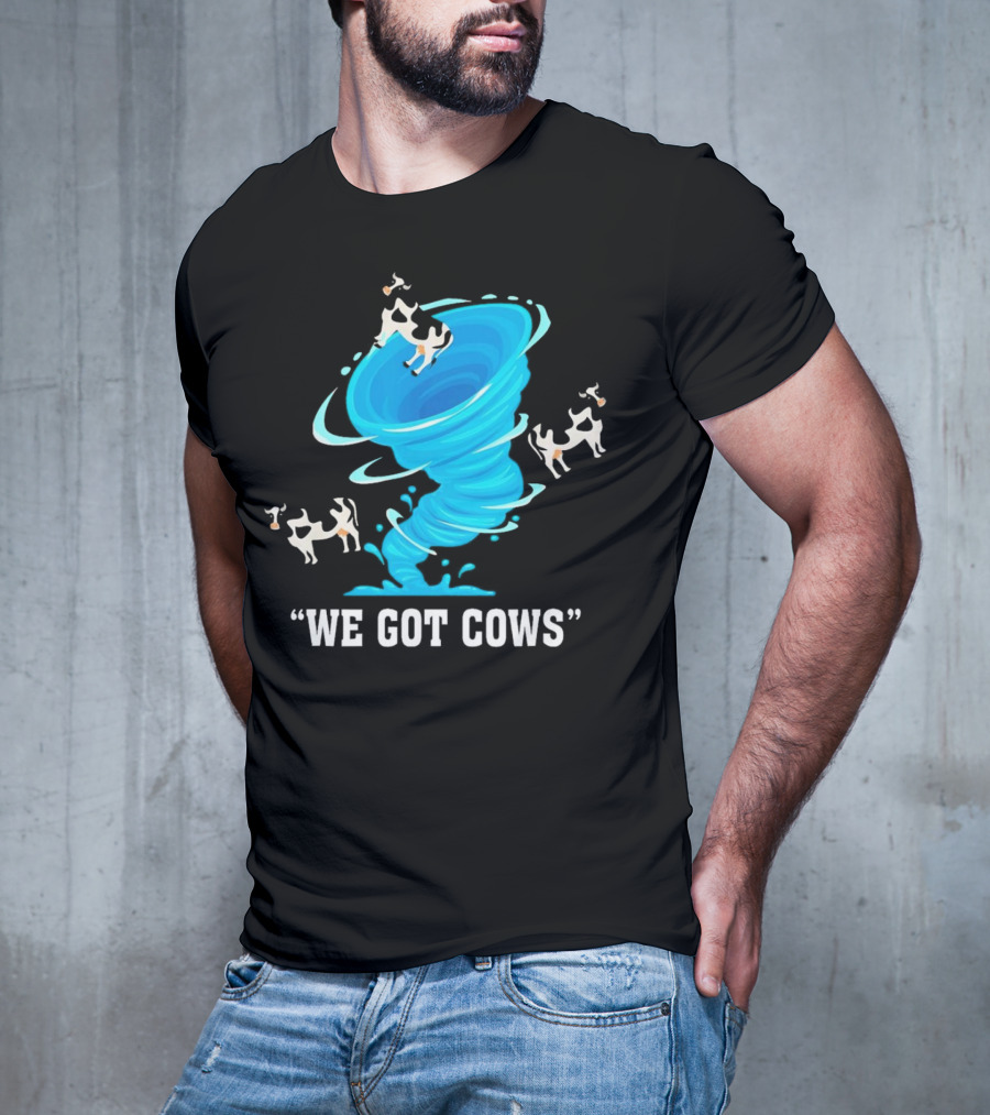 We Got Cows Tornado T-Shirt