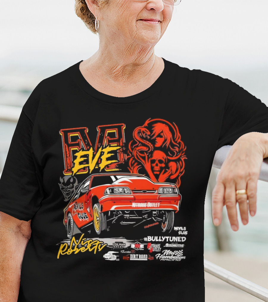 Eve Nic Roberts Devils Glue Racing Bully Tuned Nitrous Outlet Nitro Mustang T-Shirt