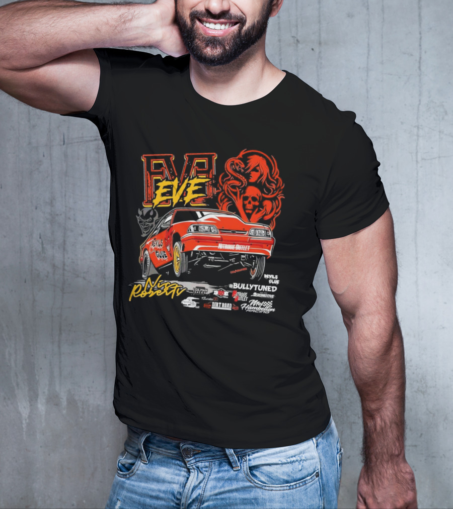 Eve Nic Roberts Devils Glue Racing Bully Tuned Nitrous Outlet Nitro Mustang T-Shirt