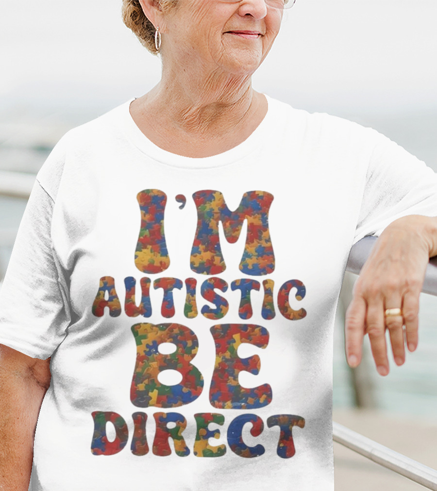 I’m Autistic Be Direct Puzzle T-Shirt