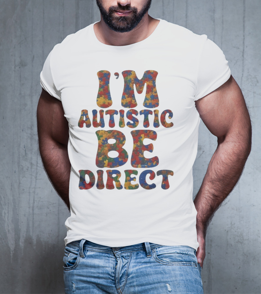 I’m Autistic Be Direct Puzzle T-Shirt