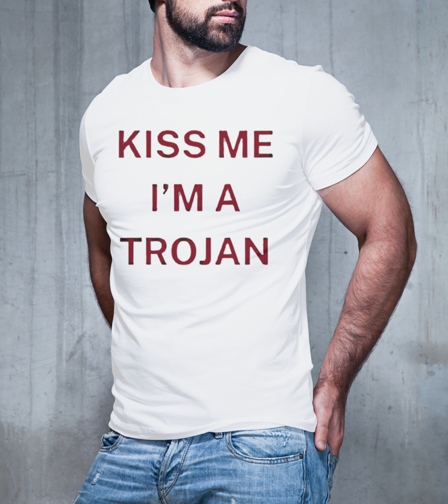 Kiss Me I'm A Trojan T-Shirt