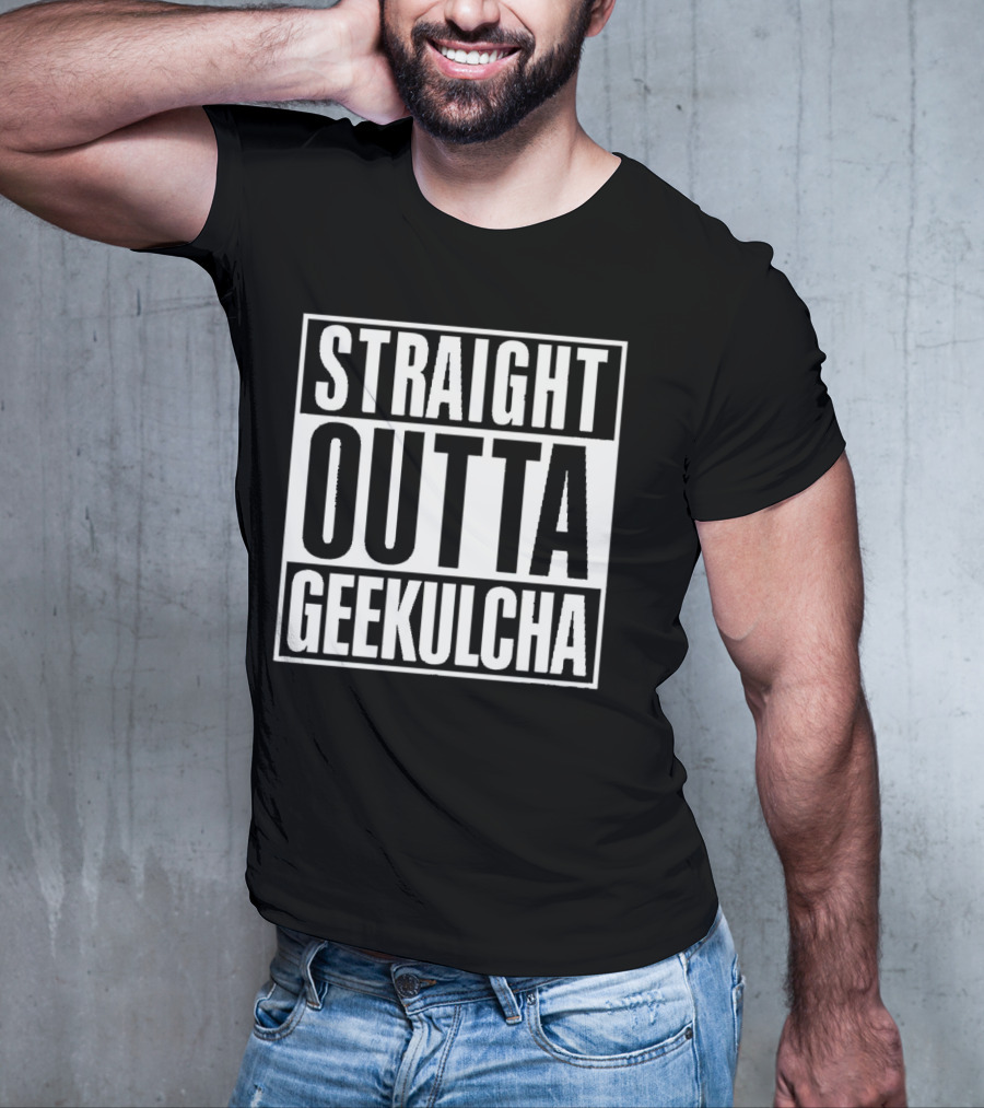 Straight Outta Geekulcha T-Shirt