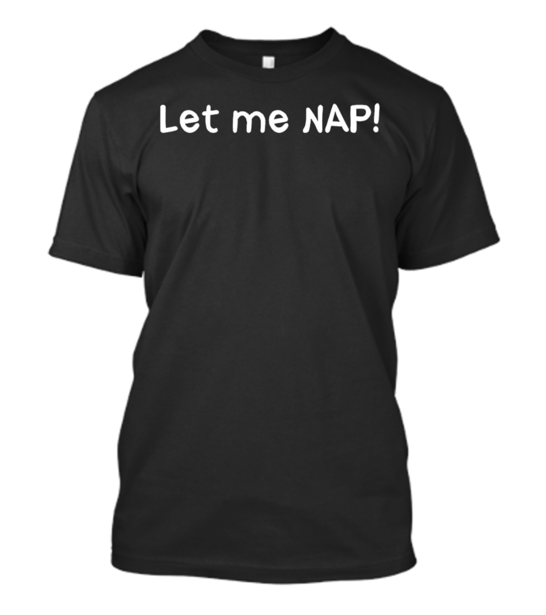 Let Me Nap Relaxation Mode On T-Shirt