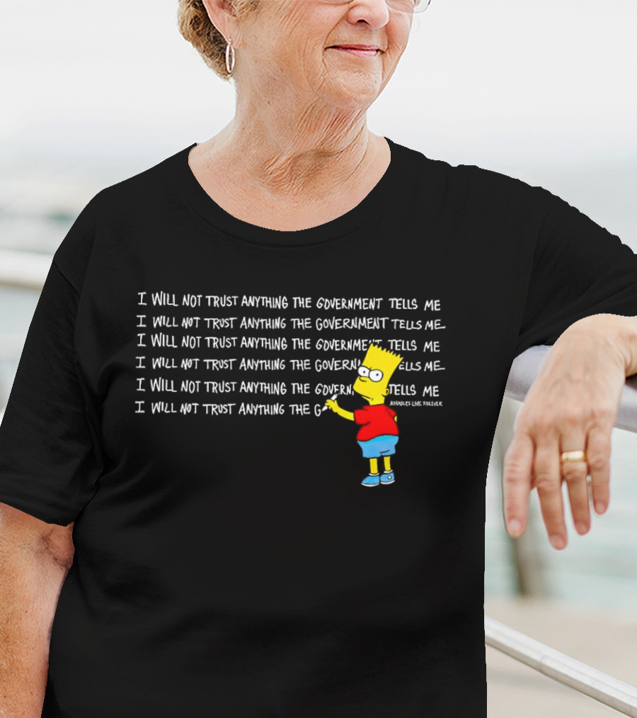 I Will Not Trust Anything The Government Tells Me Bart Chalkboard T-Shirt