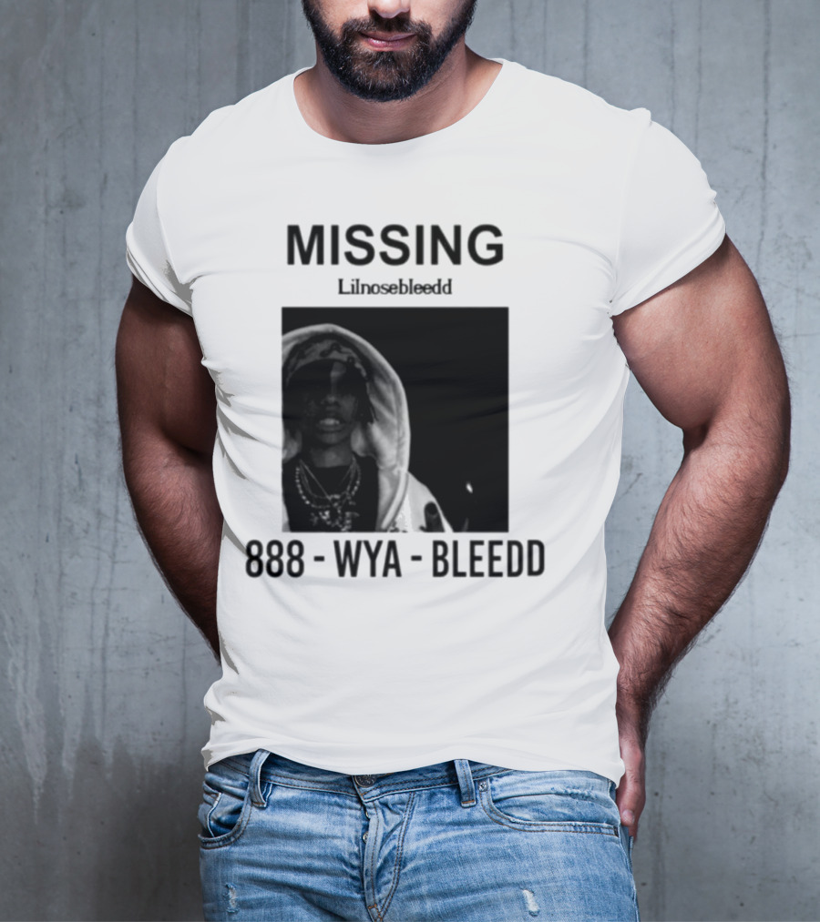 Missing Lilnosebleedd 888 Wya Bleedd T-Shirt
