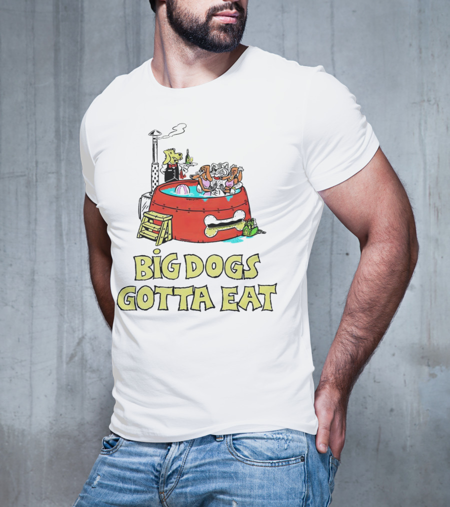 Big Dogs Gotta Eat Pool Party Fun In Dog Bone Hot Tub T-Shirt