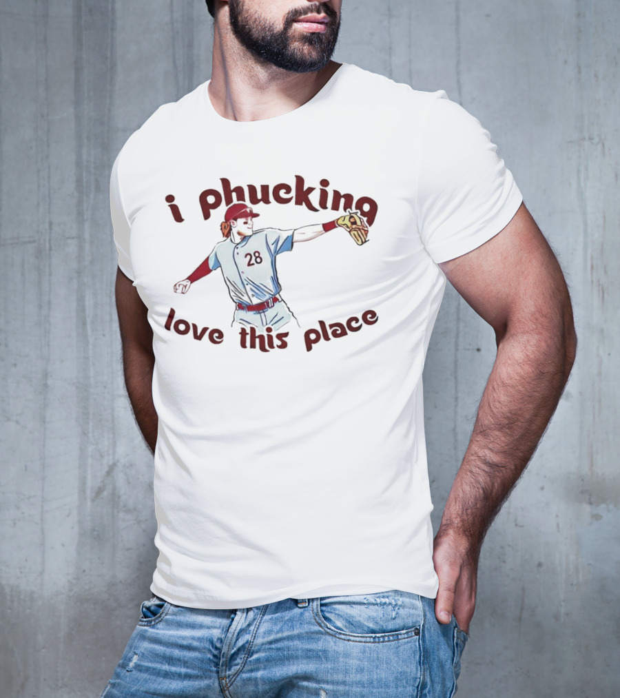 Alec Bohm 28 I Phucking Love This Place T-Shirt