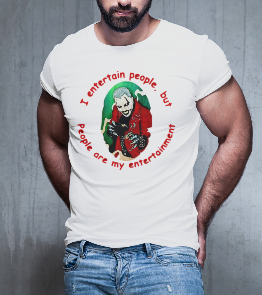 Joker I Entertain People But People Are My Entertainment Red Green Black T-Shirt