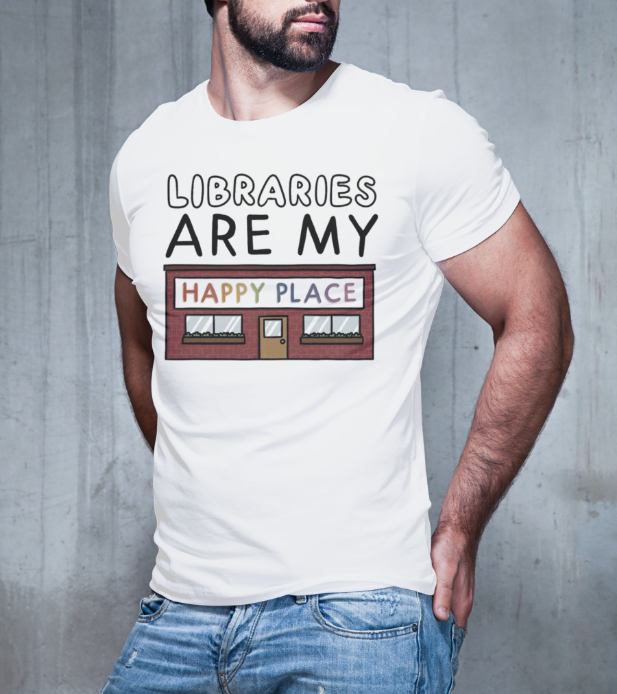 Libraries Are My Happy Place Cozy Bookstore T-Shirt