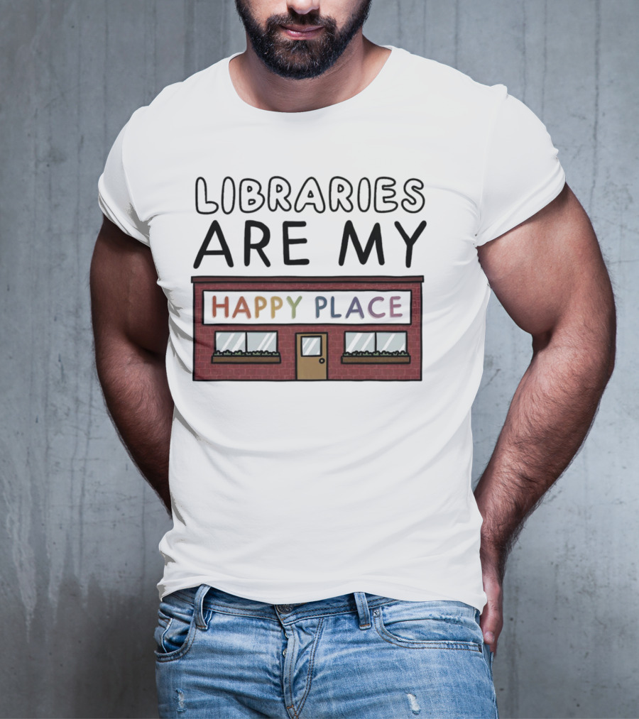 Libraries Are My Happy Place Cozy Bookstore T-Shirt