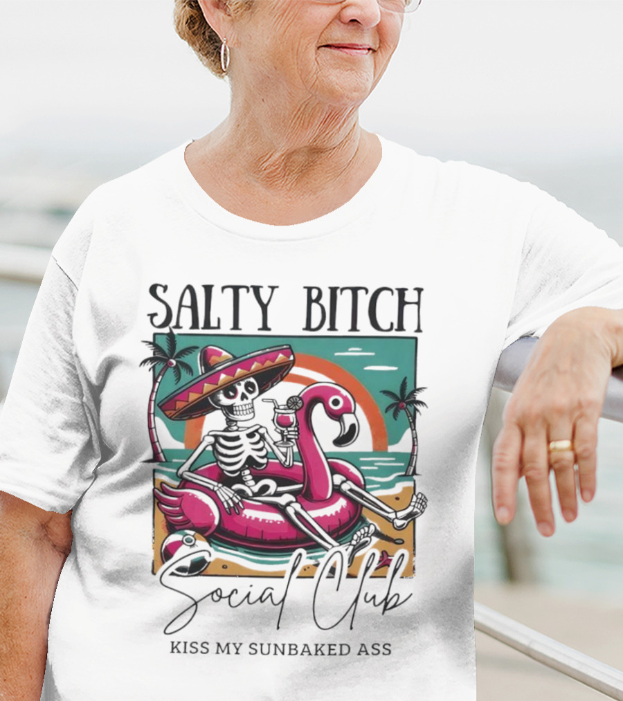 Salty Bitch Skeleton On Flamingo Float In Sunset Beach Scene With Kiss My Sunbaked Ass Text T-Shirt