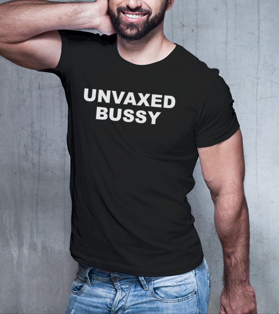 UNVAXED BUSSY BLACK FONT CONTRASTING T-Shirt