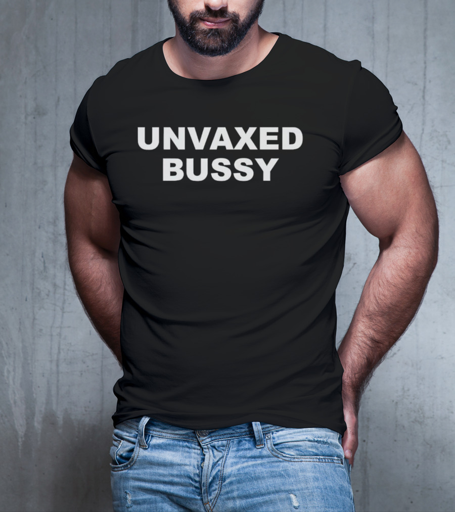 UNVAXED BUSSY BLACK FONT CONTRASTING T-Shirt