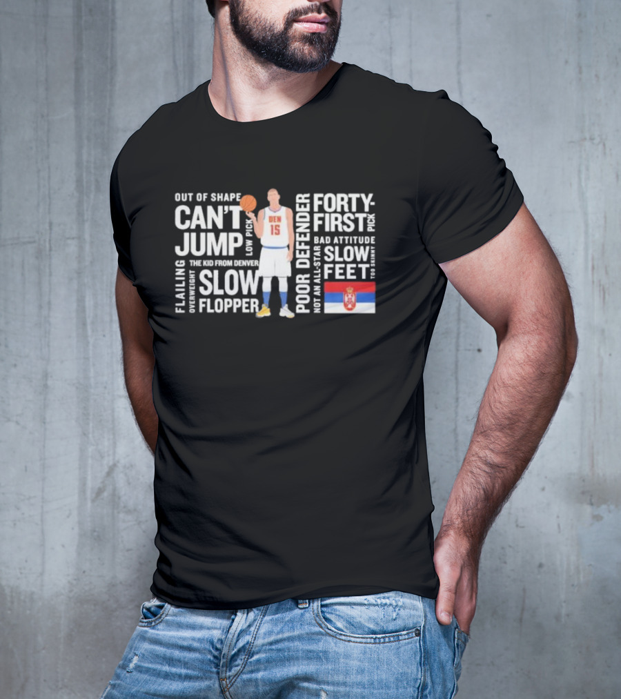 Jokic MVP Forty-First Pick Slow Feet Can't Jump Flopper Kid From Denver T-Shirt