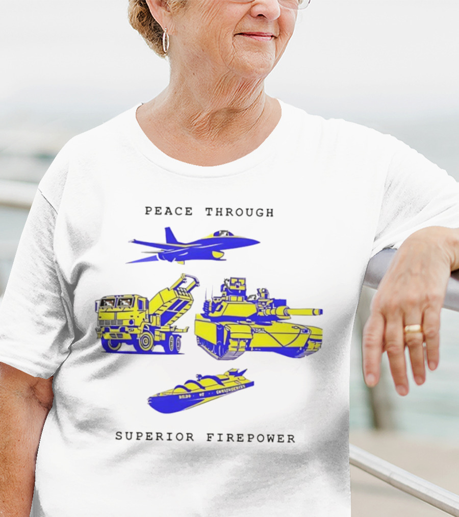Peace Through Superior Firepower Jet Tank Artillery Warship T-Shirt