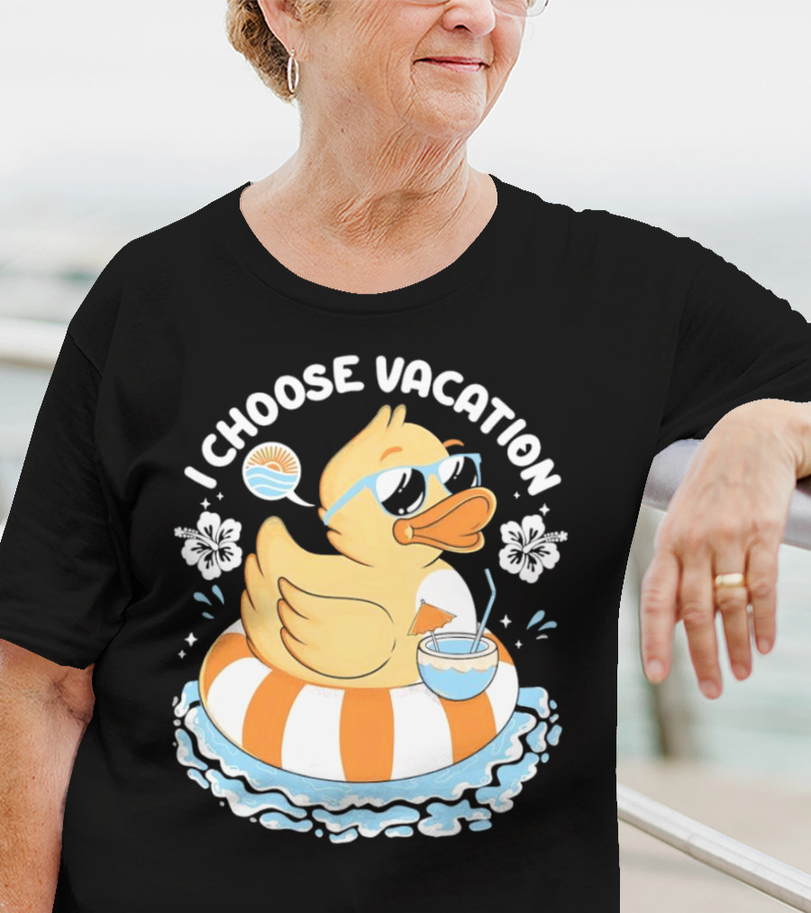 I Choose Vacation Duck On Beach With Sunglasses And Tropical Drink T-Shirt