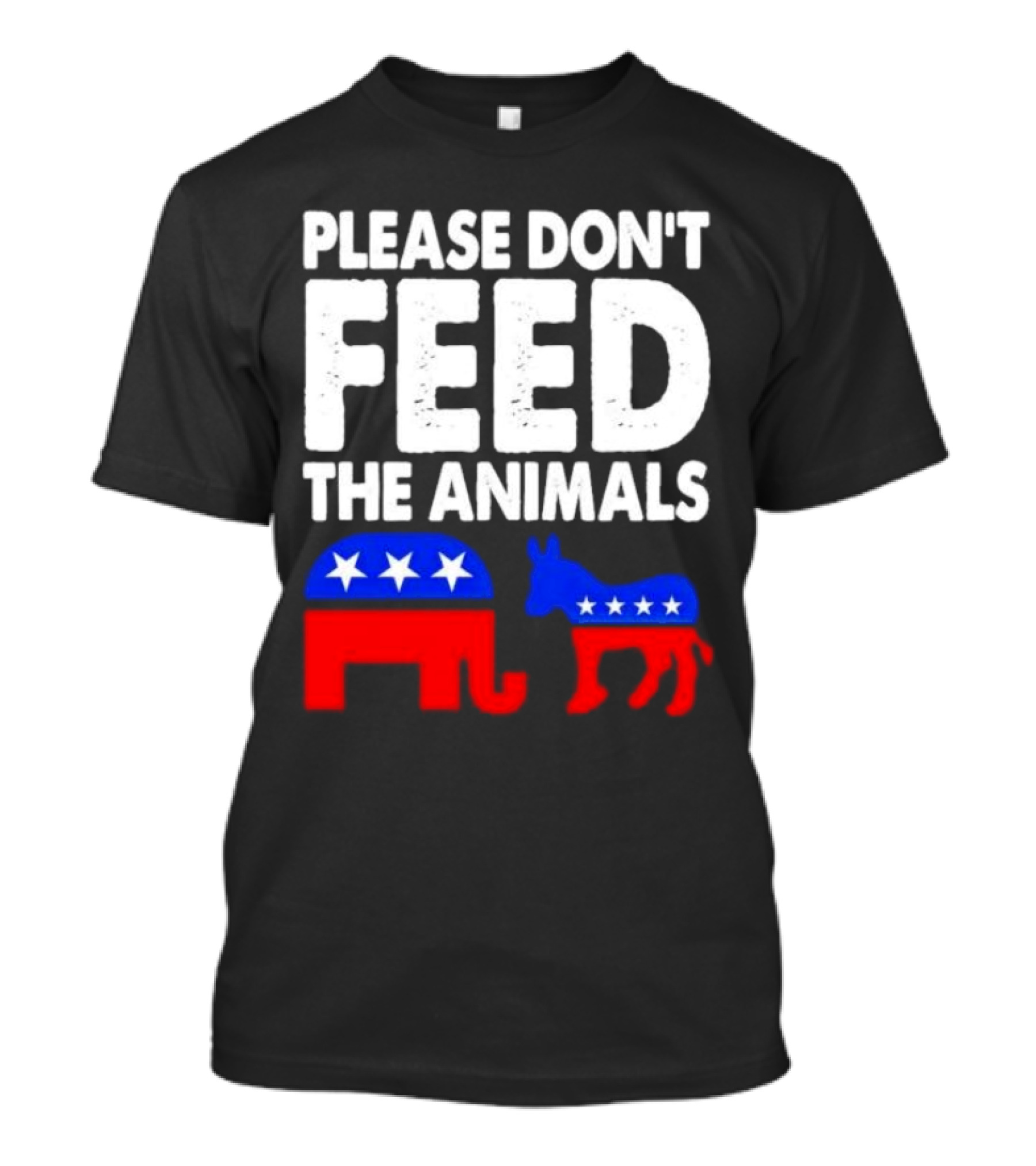 Please Don't Feed The Animals Political Elephant And Donkey T-Shirt