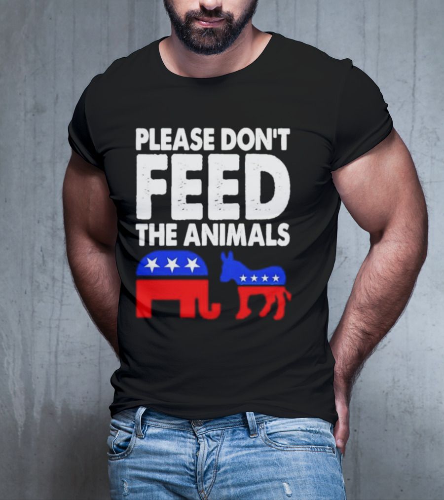 Please Don't Feed The Animals Political Elephant And Donkey T-Shirt