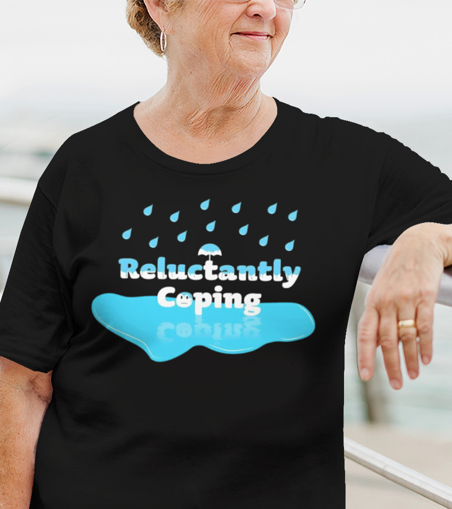 Reluctantly Coping Under Umbrella Raindrop Reflections T-Shirt
