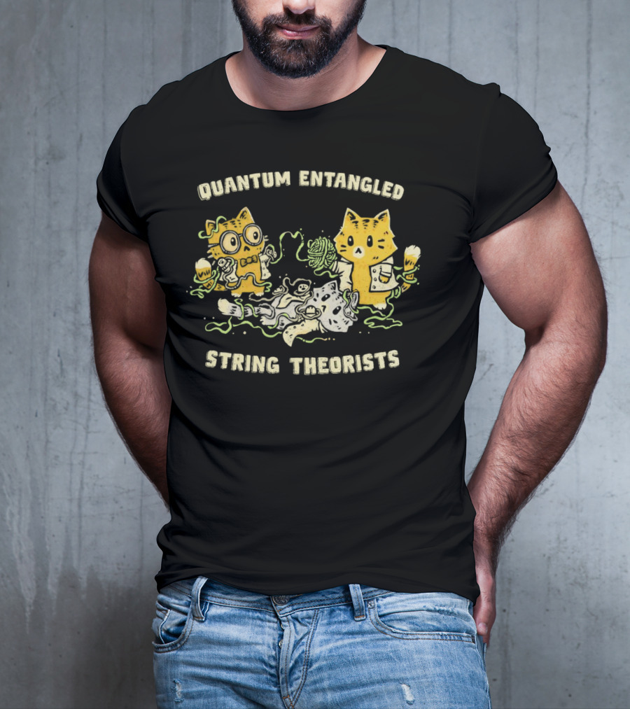 Quantum Entangled Science Cats String Theorists Playing With Yarn T-Shirt