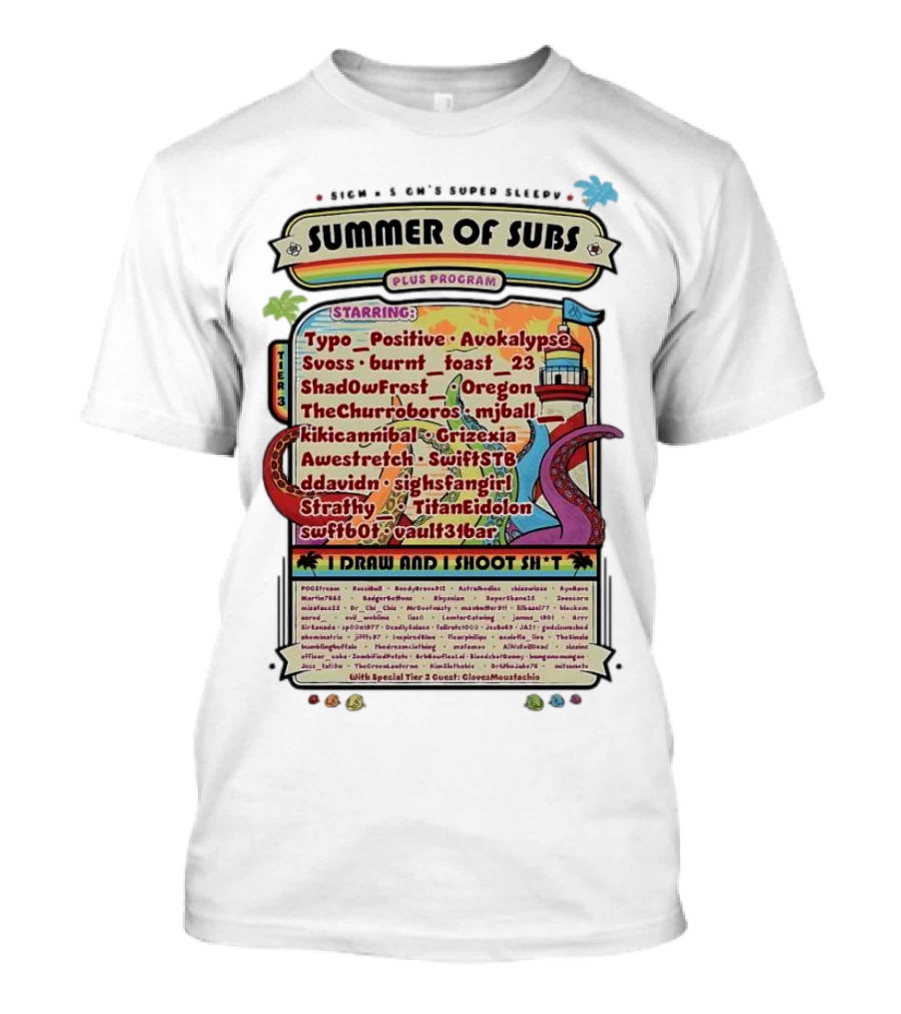 Sigh's Super Sleepy Summer Of Subs Plus Program Starring Typo_Positive Avokalypse Suoss Featuring I Draw And I Shoot Shit T-Shirt
