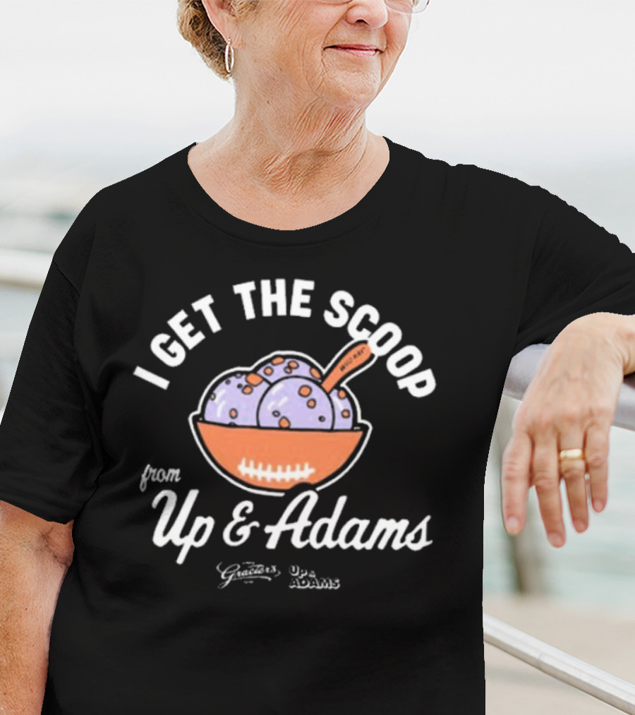 I Get The Scoop From Up And Adams Graeter's Football Ice Cream Collaboration T-Shirt