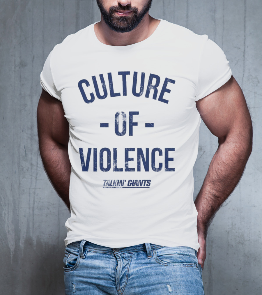 Talkin’ Giants Culture Of Violence T-Shirt