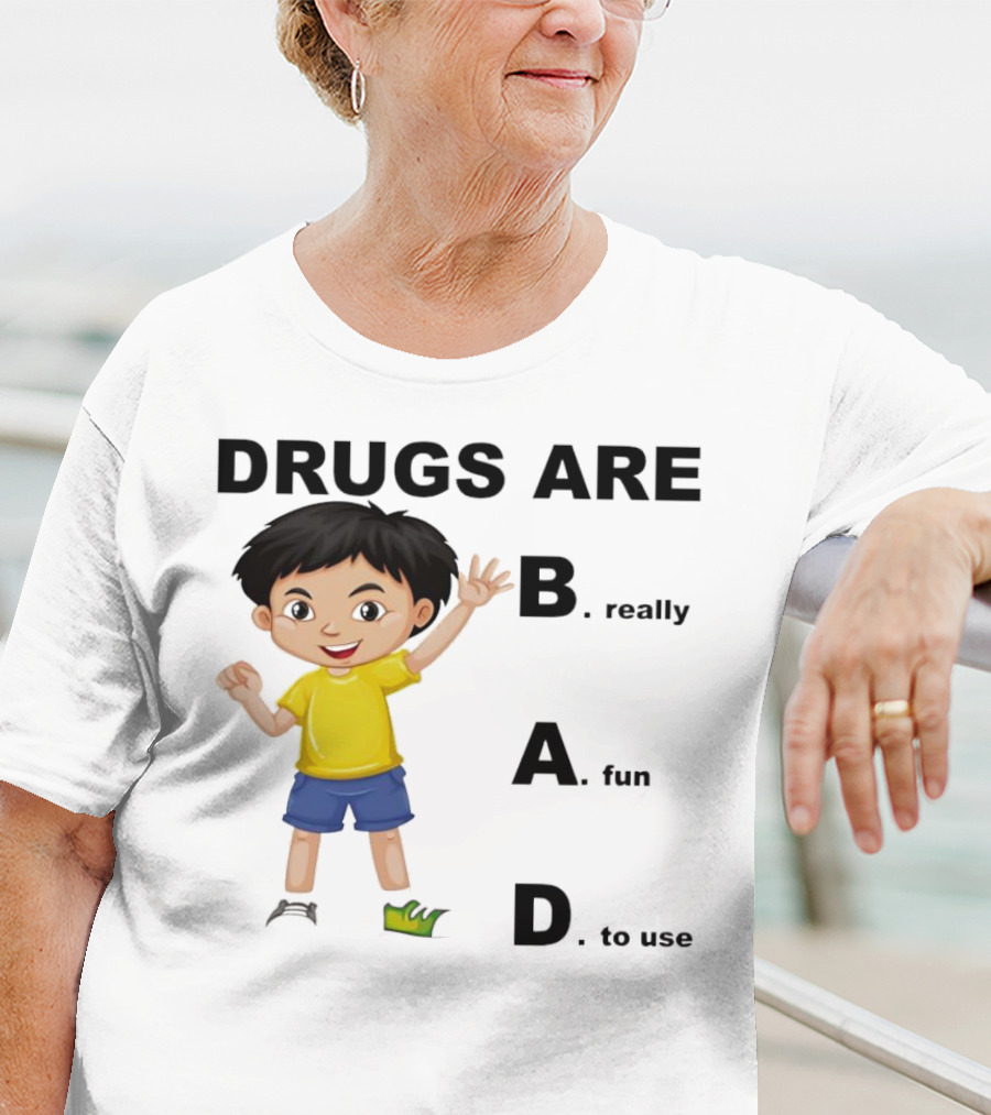 DRUGS ARE BAD B. Really A. Fun D. To Use Kid Boy T-Shirt