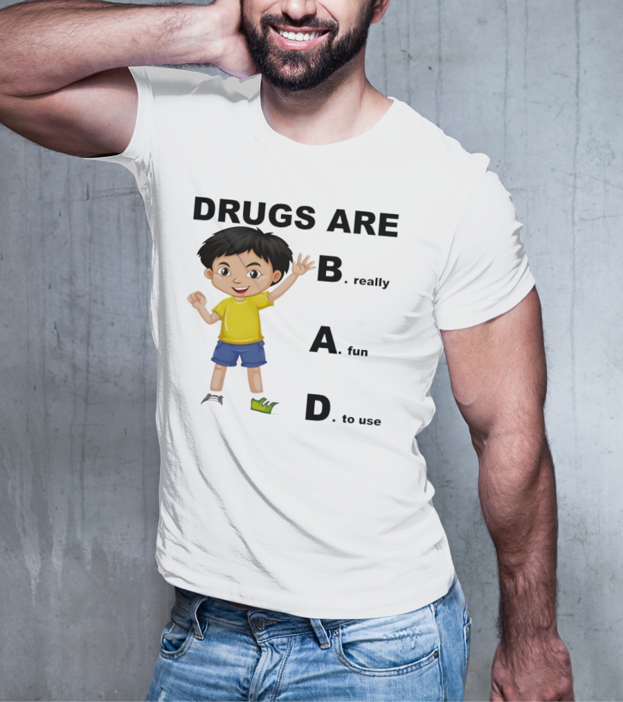 DRUGS ARE BAD B. Really A. Fun D. To Use Kid Boy T-Shirt