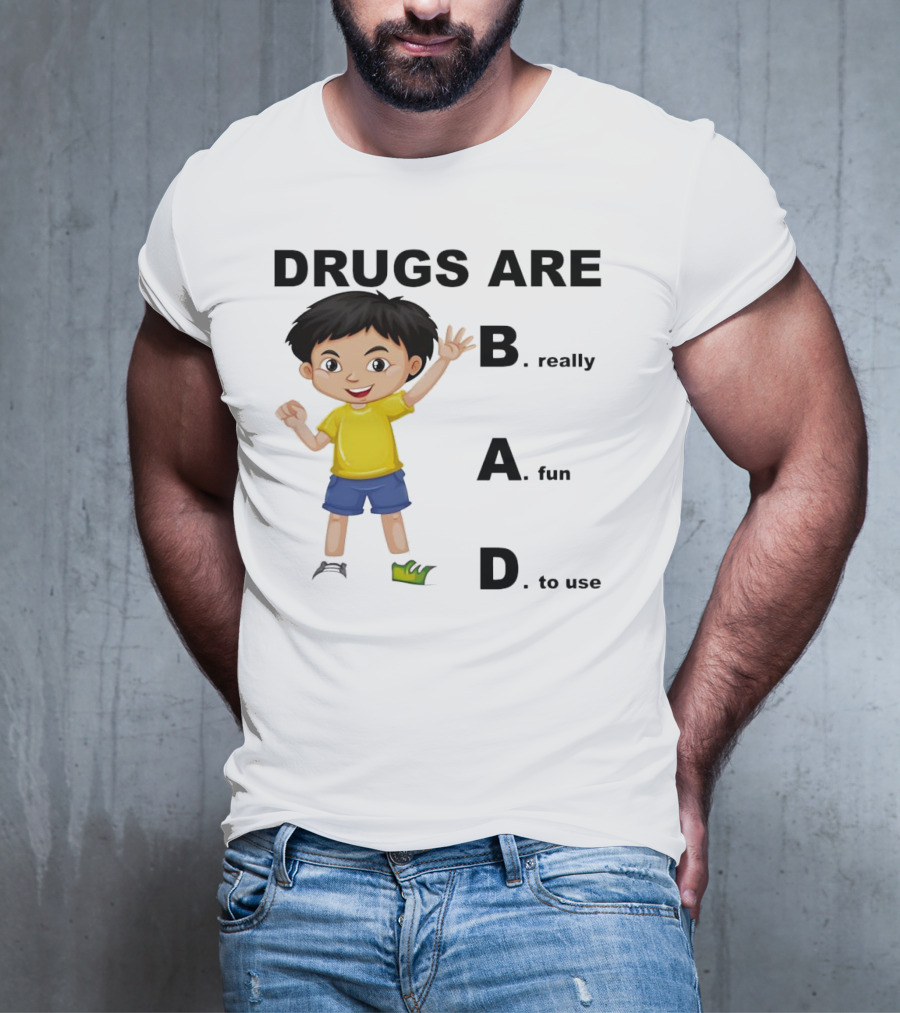 DRUGS ARE BAD B. Really A. Fun D. To Use Kid Boy T-Shirt