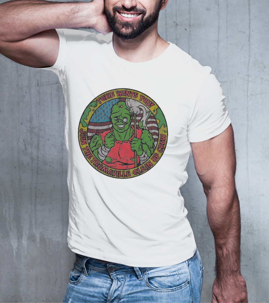 Toxie Wants You Join The Tromaville Clean Up Crew American Flag Background T-Shirt