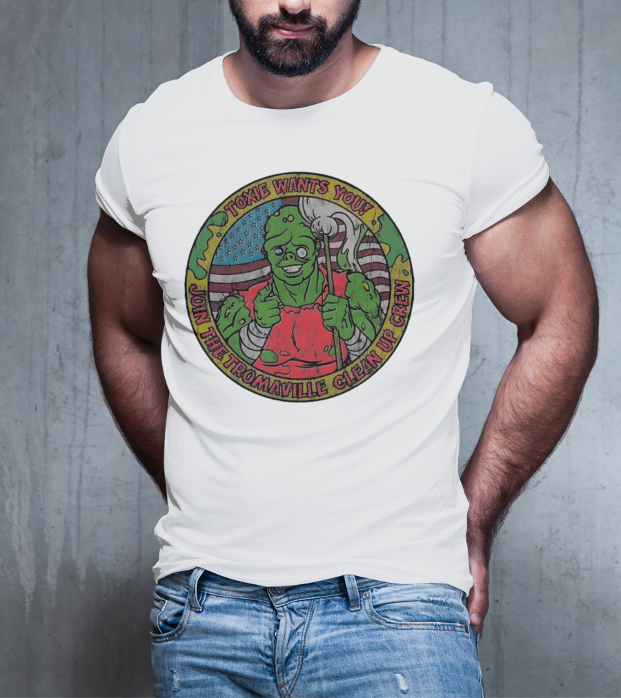 Toxie Wants You Join The Tromaville Clean Up Crew American Flag Background T-Shirt