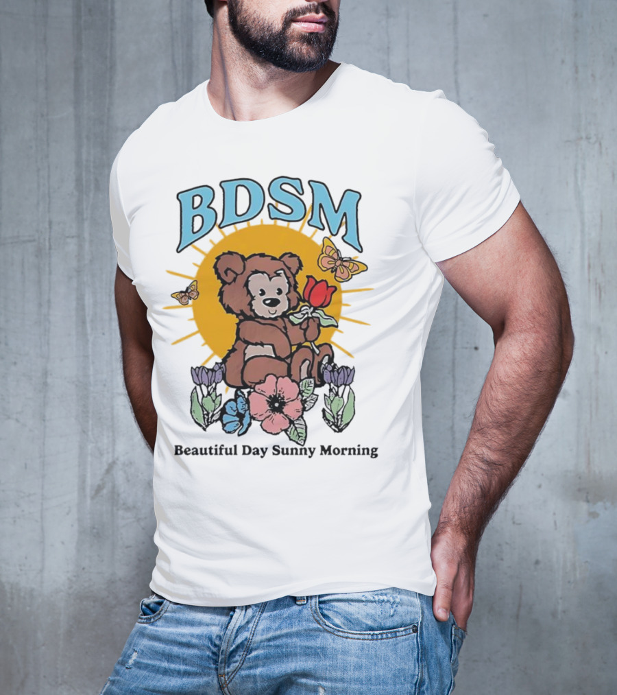 BDSM Bear With Flowers Beautiful Day Sunny Morning T-Shirt
