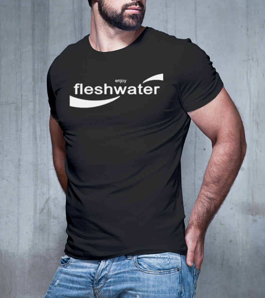 Closed Casket Activities Enjoy Fleshwater T-Shirt