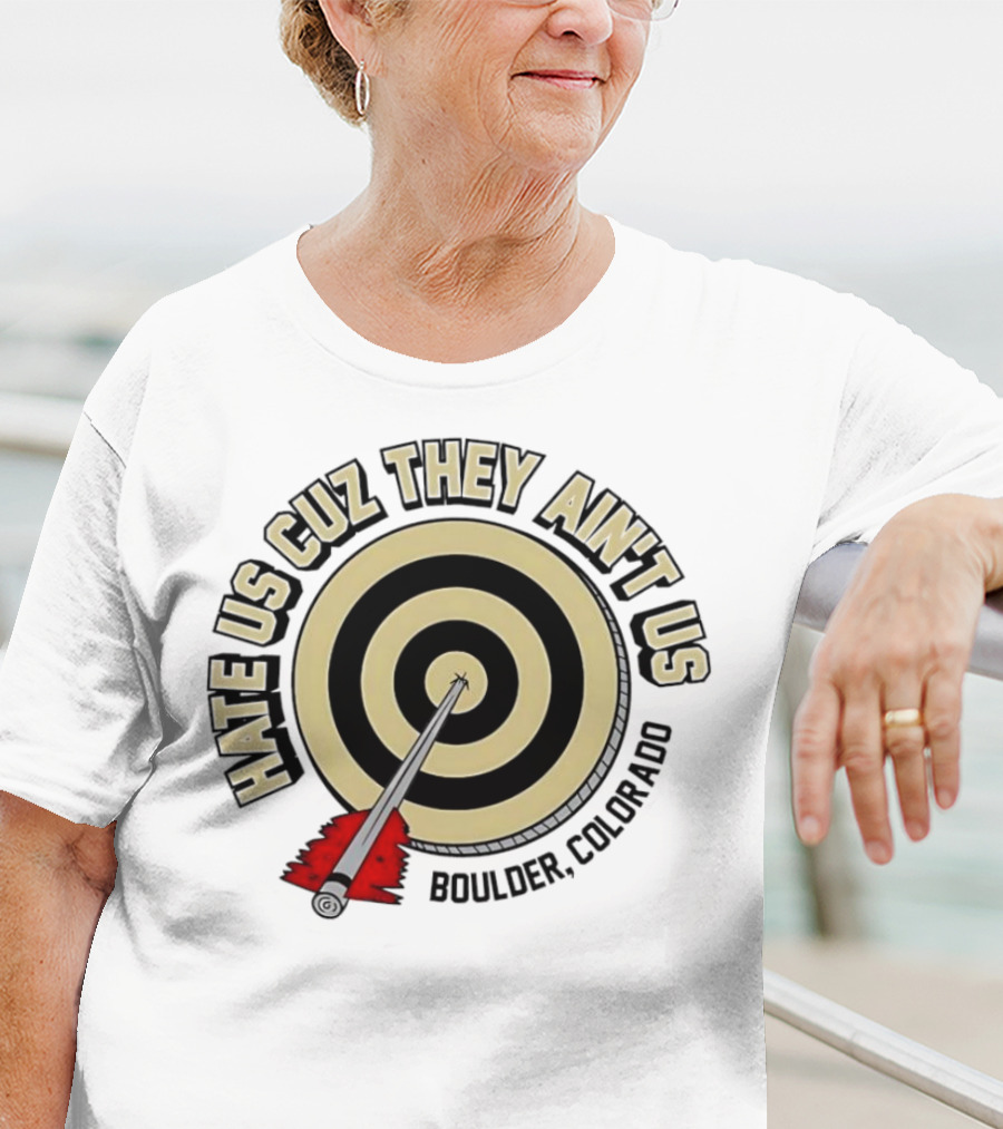 Hate Us Cuz They Ain't Us Boulder Colorado Target Arrow T-Shirt