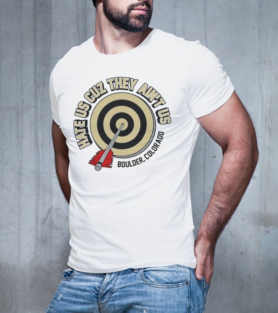 Hate Us Cuz They Ain't Us Boulder Colorado Target Arrow T-Shirt