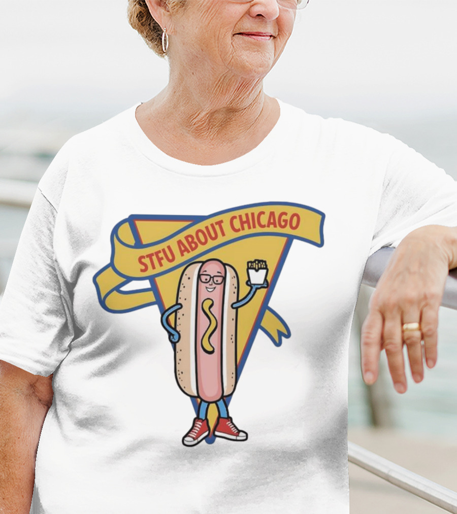 STFU About Chicago Hot Dog With Glasses And Fries T-Shirt