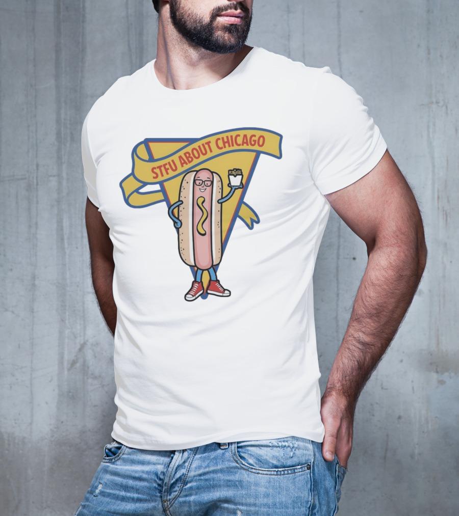 STFU About Chicago Hot Dog With Glasses And Fries T-Shirt