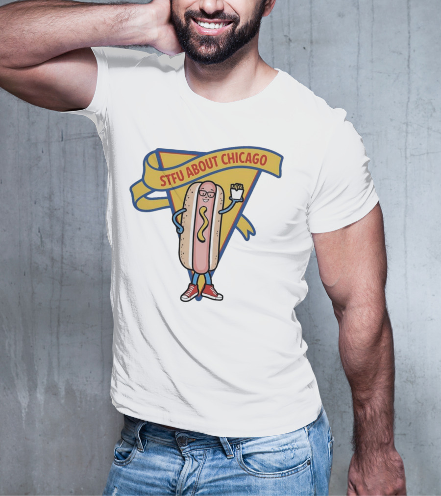 STFU About Chicago Hot Dog With Glasses And Fries T-Shirt